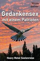 Gedankensex mit einem Patrioten: Heavy Metal Seelenreise (German Edition)