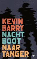 Nachtboot naar Tanger - Kevin Barry - eBook (9789403165004)