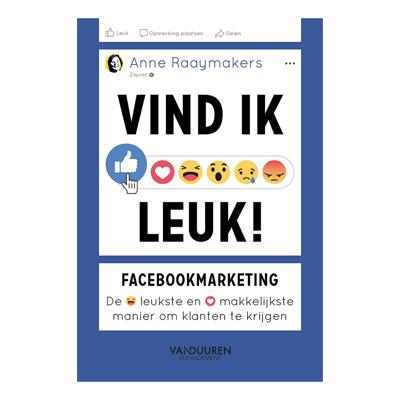Vind ik leuk! Facebookmarketing - Anne Raaymakers
