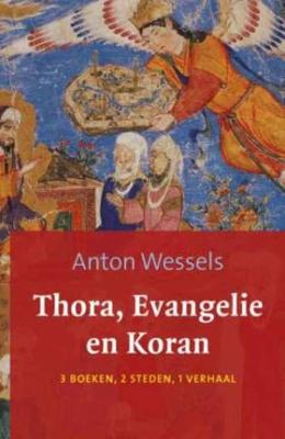 Thora evangelie en koran - Anton Wessels - Paperback (9789043516907)