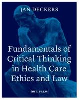 Fundamentals of critical thinking in healthcare ethics and law (English Edition)