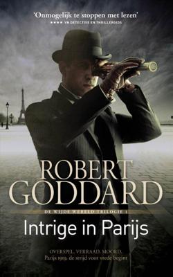 Intrige in Parijs - Robert Goddard - eBook (9789024563654)