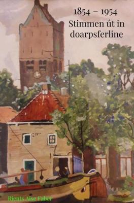 Stimmen út in doarpsferline - Rients Aise Faber - Paperback (9789402183450)