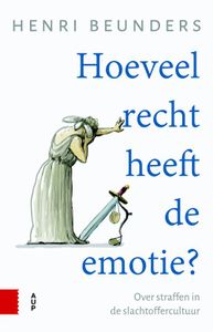 Hoeveel recht heeft de emotie? - Henri Beunders - ebook