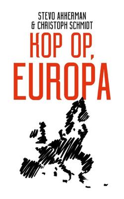 Kop op, Europa - Christoph Schmidt, Stevo Akkerman - eBook (9789024424276) Kop op, Europa - Christoph Schmidt, Stevo Akkerman - eBook (9789024424276)
