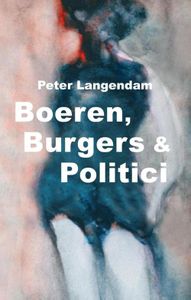 Boeren, burgers en politici - Peter Langendam - ebook