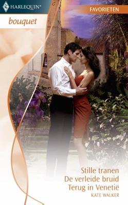 Stille tranen ; De verleide bruid ; Terug in Venetië - Kate Walker - eBook (9789461705341) Stille tranen ; De verleide bruid ; Terug in Venetië - Kate Walker - eBook (9789461705341)