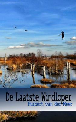 De laatste windloper - Huibert van der Meer - Paperback (9789402193794) De laatste windloper - Huibert van der Meer - Paperback (9789402193794)