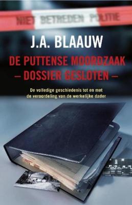 De Puttense moordzaak - dossier gesloten - J.A. Blaauw - ebook