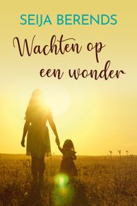 Wachten op een wonder - Seija Berends - ebook