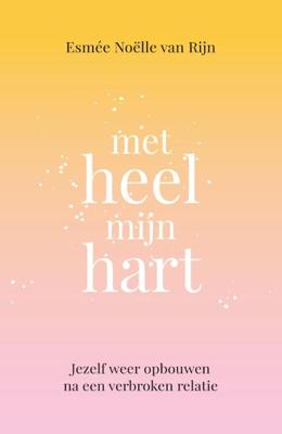 Met heel mijn hart - Esmée Noëlle van Rijn - Paperback (9789043925495)