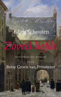 Zoveel liefde - Edith Schouten - Hardcover (9789051944372)