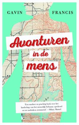 Avonturen in de mens - Gavin Francis - ebook