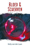 Bloed en scherven - Kelly van der Laan - ebook