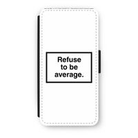 Refuse to be average: iPhone 7 Flip Hoesje - thumbnail