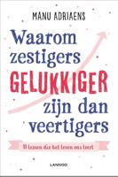 Waarom zestigers gelukkiger zijn dan veertigers - Manu Adriaens - Paperback (9789401466158)