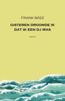 Gisteren droomde ik dat ik een dj was - Frank Báez - Paperback (9789079770373)