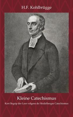 Kleine Cathechismus - H.F. Kohlbrügge - Paperback (9789057196171)