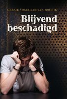 Blijvend beschadigd - Geesje Vogelaar-van Mourik - ebook - thumbnail