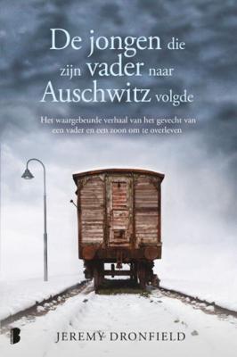 Jeremy  Dronfield De jongen die zijn vader naar Auschwitz volgde