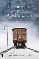 Jeremy  Dronfield De jongen die zijn vader naar Auschwitz volgde