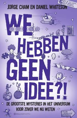 We hebben geen idee?! - Daniel Whiteson, Jorge Cham - eBook (9789000351831)