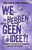 We hebben geen idee?! - Daniel Whiteson, Jorge Cham - eBook (9789000351831)