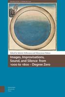 Images, Improvisations, Sound, and Silence from 1000 to 1800 - Degree Zero - Alissa Jones Nelson - ebook