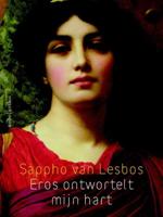 Eros ontwortelt mijn hart - Sappho van Lesbos - Paperback (9789026328237)