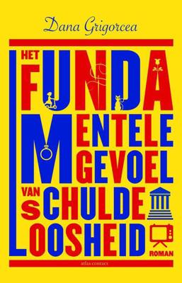 Het fundamentele gevoel van schuldeloosheid - Dana Grigorcea - ebook