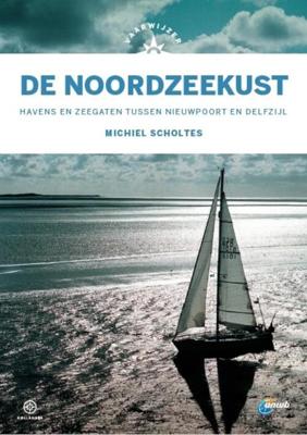 Vaarwijzer De Noordzeekust - Michiel Scholtes - Hardcover (9789064107207)