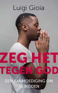 Zeg het tegen God - Luigi Gioia - ebook