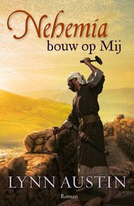 Nehemia, bouw op mij - Lynn Austin - ebook