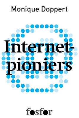 Internetpioniers - Monique Doppert - eBook (9789462250116)
