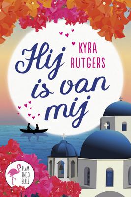 Hij is van mij! - Kyra Rutgers - eBook (9789020536799)