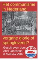 Het communisme in Nederland, vergane glorie of springlevend? - Abel Janssens, Melissa Veth - Paperback (9789463453790)