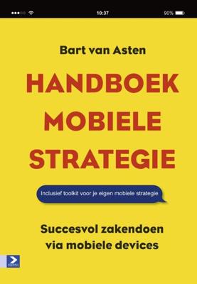 Handboek mobiele strategie - Bart van Asten - eBook (9789462200951) Handboek mobiele strategie - Bart van Asten - eBook (9789462200951)