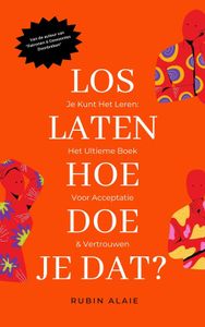 Loslaten hoe doe je dat? - Rubin Alaie - ebook