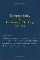 European Unity in ecumenical thinking 1937-1948 - Jurjen A. Zeilstra - Paperback (9789023919551)