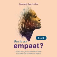 Ben ik een empaat? - deel 2 (van 2)