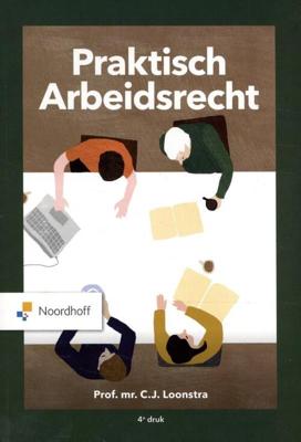 Praktisch Arbeidsrecht - C. J. Loonstra - Paperback (9789001747541) Praktisch Arbeidsrecht - C. J. Loonstra - Paperback (9789001747541)