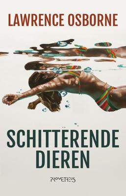 Schitterende dieren - Lawrence Osborne - ebook