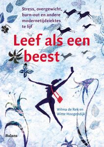 Leef als een beest - Wilma de Rek, Witte Hoogendijk - ebook