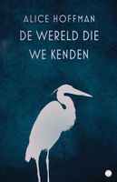 De wereld die we kenden - Alice Hoffman - ebook