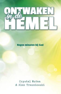 Ontwaken in de hemel - Chrystal McVea, Alex Tresniowski - ebook