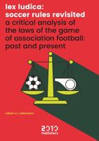 Lex Ludica: Soccer rules revisited - Robert C.R. Siekmann - eBook (9789490951405)