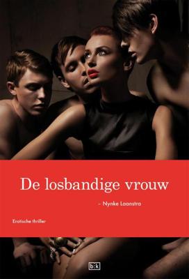 De losbandige vrouw - Nynke Laanstra - ebook