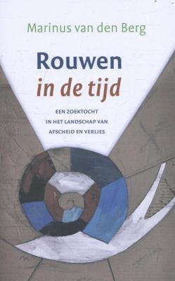 Rouwen in de tijd - Marinus van den Berg - Paperback (9789025906016) Rouwen in de tijd - Marinus van den Berg - Paperback (9789025906016)