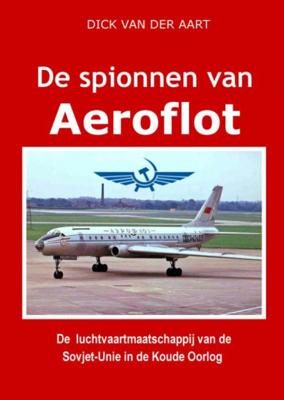 Dick  Van der Aart De Spionnen van Aeroflot