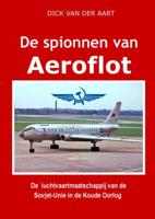 Dick  Van der Aart De Spionnen van Aeroflot